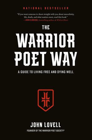 The Warrior Poet Way: A Guide to Living Free and Dying Well (Hardcover)