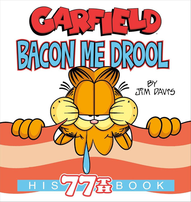 Garfield Bacon Me Drool: His 77th Book (Paperback)