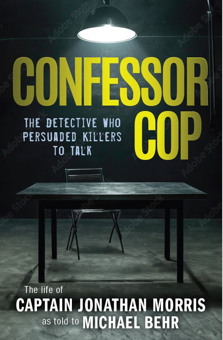 The Confessor Cop: The Detective Who Persuaded Killers To Talk (Trade Paperback)