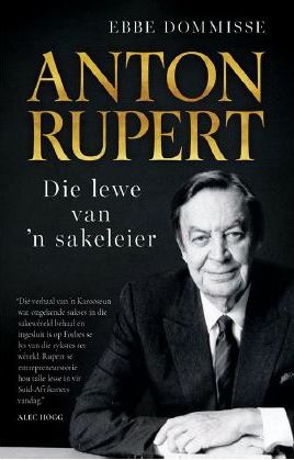Anton Rupert: Die Lewe van 'n Sakelegende (Paperback)