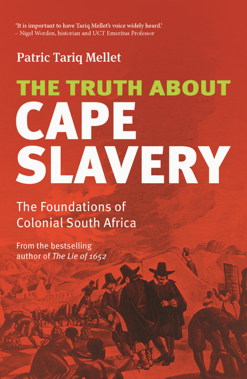 The Truth About Cape Slavery: The Foundations of Colonial South Africa