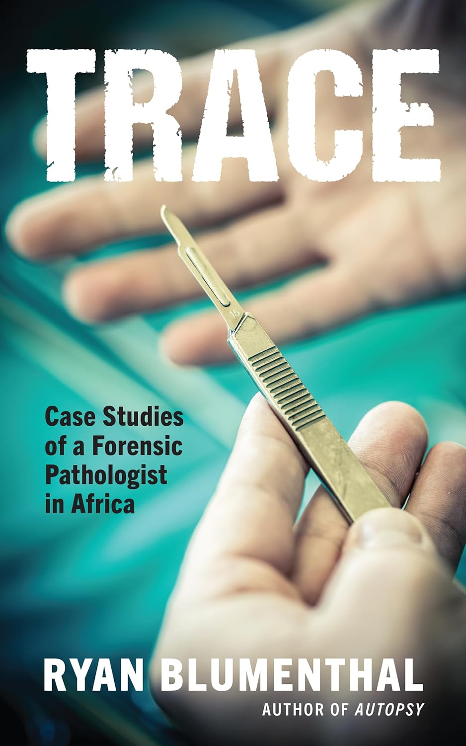 Trace: Case Studies of a Forensic Pathologist in Africa (Paperback)