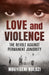 Love and Violence: The Revolt Against Permanent Juniority (Paperback)