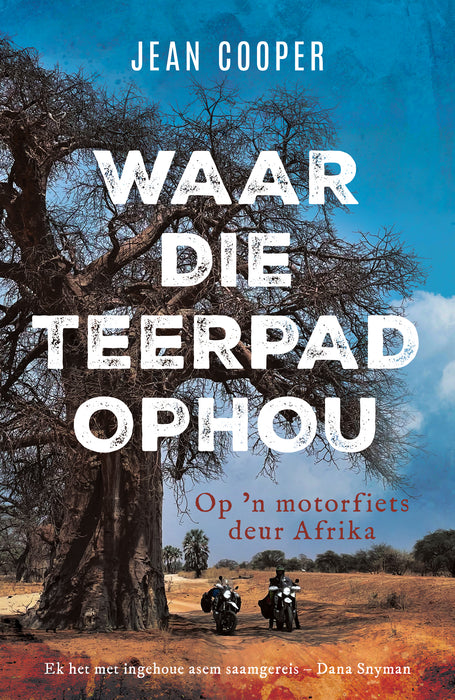 Waar Die Teerpad Ophou: Op N Motorfiets Deur Afrika (Paperback)