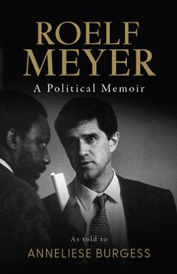 Roelf Meyer - A Political Memoir