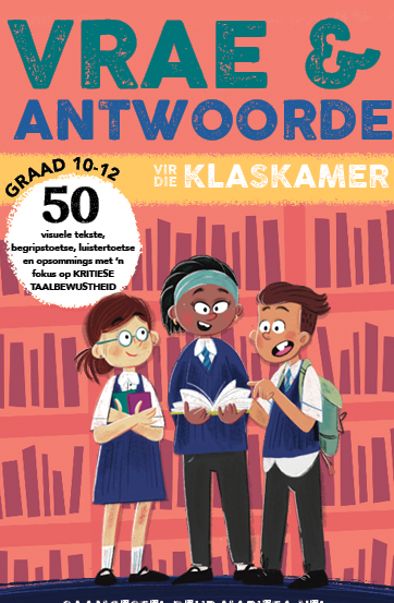 Vrae en antwoorde vir die klaskamer Graad 10-12