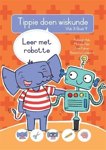 Tippie Doen Wiskunde Vlak 3 Boek 9: Leer Met Robotte (Paperback)