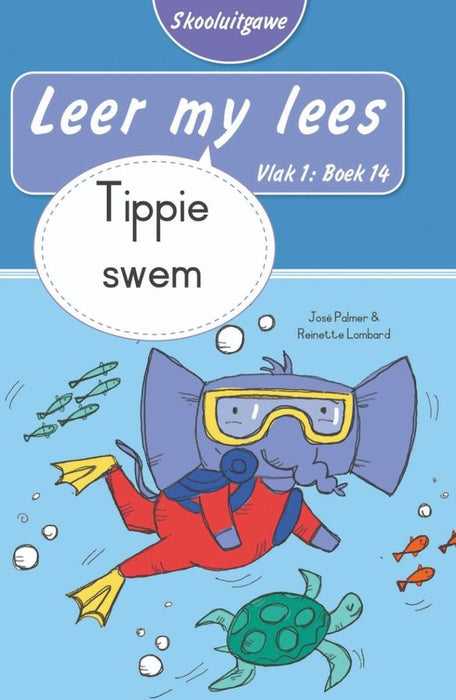Leer My Lees Skooluitgawe Vlak1 Boek 14: Tippie Swem (Paperback)