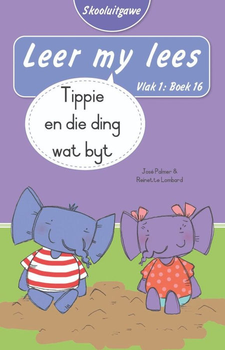 Leer My Lees Skooluitgawe Vlak1 Boek 16: Tippie En Die Ding Wat Byt (Paperback)