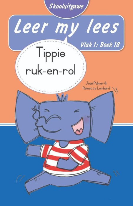 Leer My Lees Skooluitgawe Vlak1 Boek 18: Tippie Ruk En Rol (Paperback)