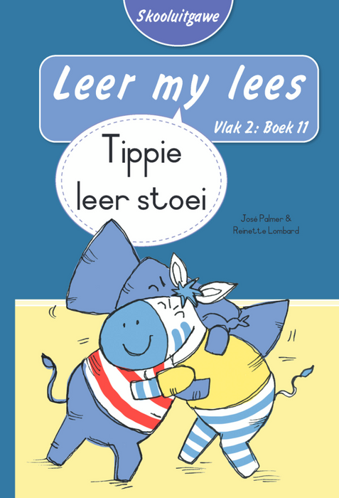 Leer My Lees Skooluitgawe Vlak2 Boek 11: Tippie Leer Stoei (Paperback)