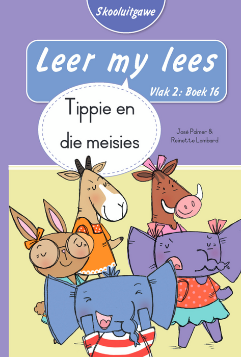 Leer My Lees Skooluitgawe Vlak2 Boek 16: Tippie En Die Meisies (Paperback)