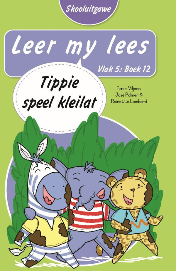 Leer My Lees Vlak5 Boek 12: Tippie Speel Kleilat - Skooluitgawe (Paperback)