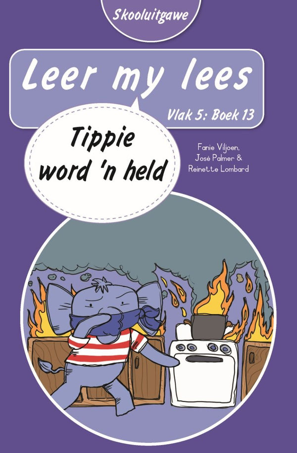 Leer My Lees Vlak 5 Boek 13: Tippie Word ’n Held - Skooluitgawe (Paperback)