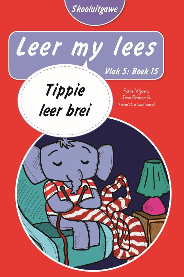 Leer My Lees Vlak 5 Boek 15: Tippie Leer Brei - Skooluitgawe (Paperback)