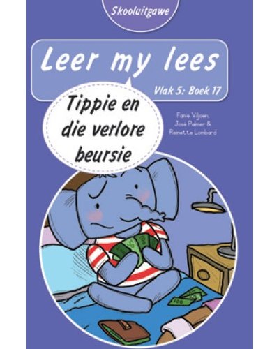 Leer My Lees Vlak 5 Boek 17: Tippie En Die Verlore Beursie - Skool Uitgawe(Paperback)
