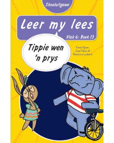 Leer My Lees Vlak 6 Boek 13: Tippie Wen 'n Prys - Skool Uitgawe (Paperback)