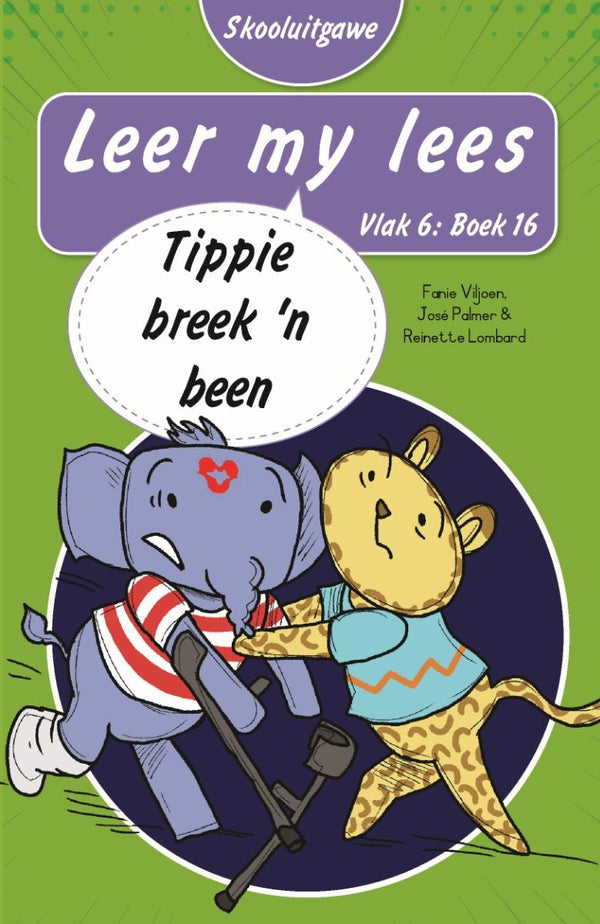 Leer My Lees Vlak 6 Boek 16: Tippie Breek ’n Been - Skooluitgawe (Paperback)