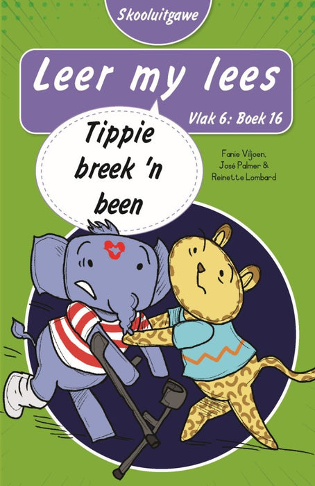 Leer My Lees Vlak 6 Boek 16: Tippie Breek ’n Been - Skooluitgawe (Paperback)