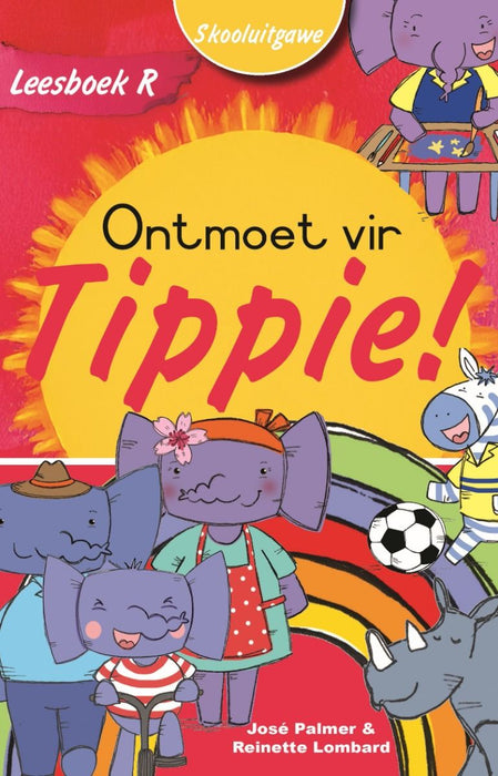 Leesboek R: Ontmoet vir Tippie - Skooluitgawe (Paperback)