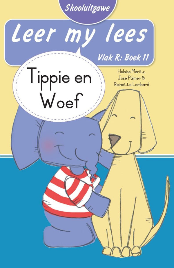 Leer My Lees Vlak R Boek 11 : Tippie En Woef - Skooluitgawe (Paperback)