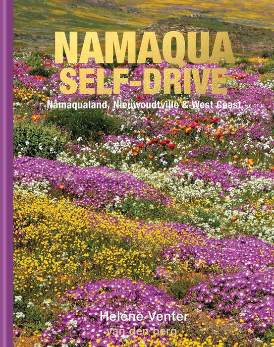 Namaqualand Self-Drive: Namaqualand, Nieuwoudtsville & West Coast (Hardcover)