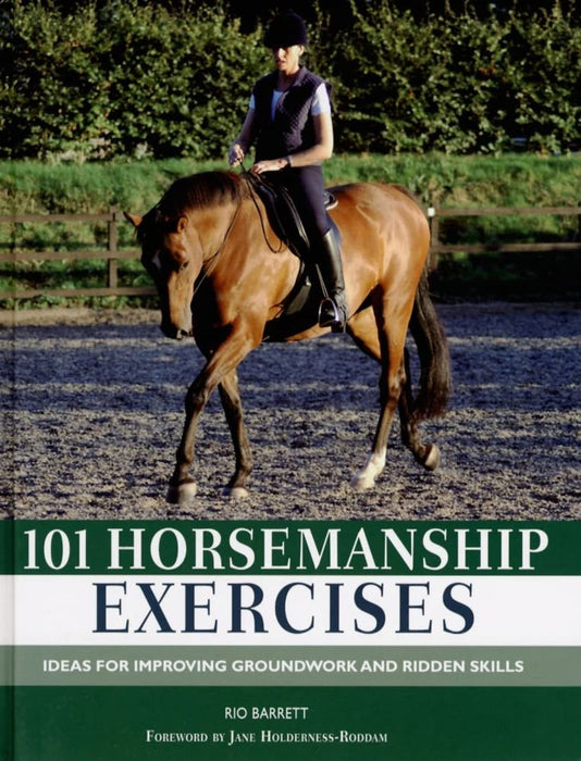 101 Horsemanship Exercises: Ideas for Improving Groundwork and Ridden Skills (Hardcover)