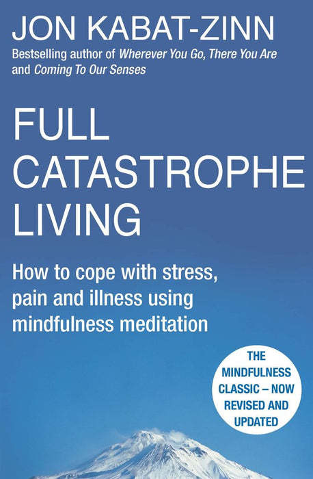 Full Catastrophe Living: Revised Edition (Trade Paperback)
