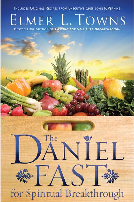 The Daniel Fast For Spiritual Breakthrough (Paperback)