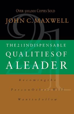 The 21 Indispensable Qualities of a Leader (Paperback)