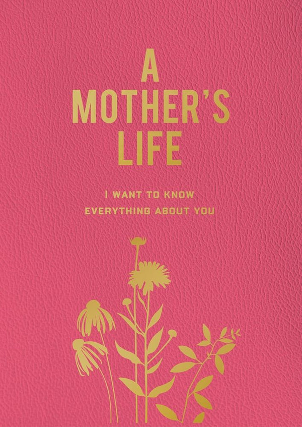 A Mother's Life Journal (Flexibound)
