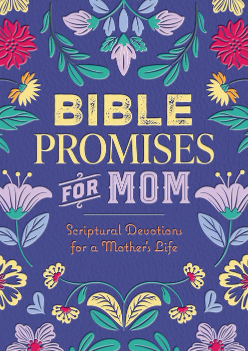 Bible Promises for Mom: Scriptural Devotions for a Mother's Life (Hardcover)