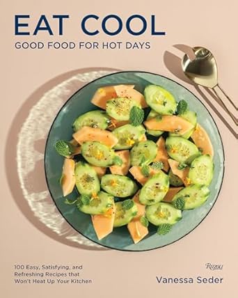 Eat Cool: Good Food for Hot Days ( Hardcover)