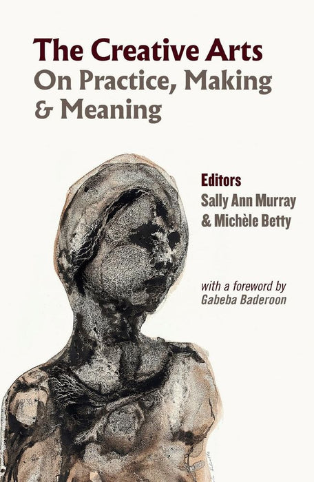 The Creative Arts: On Practice, Making and Meaning