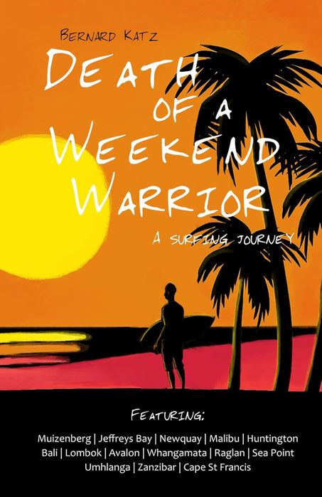 Death of a Weekend Warrior: A Surfing Journey (Trade Paperback)
