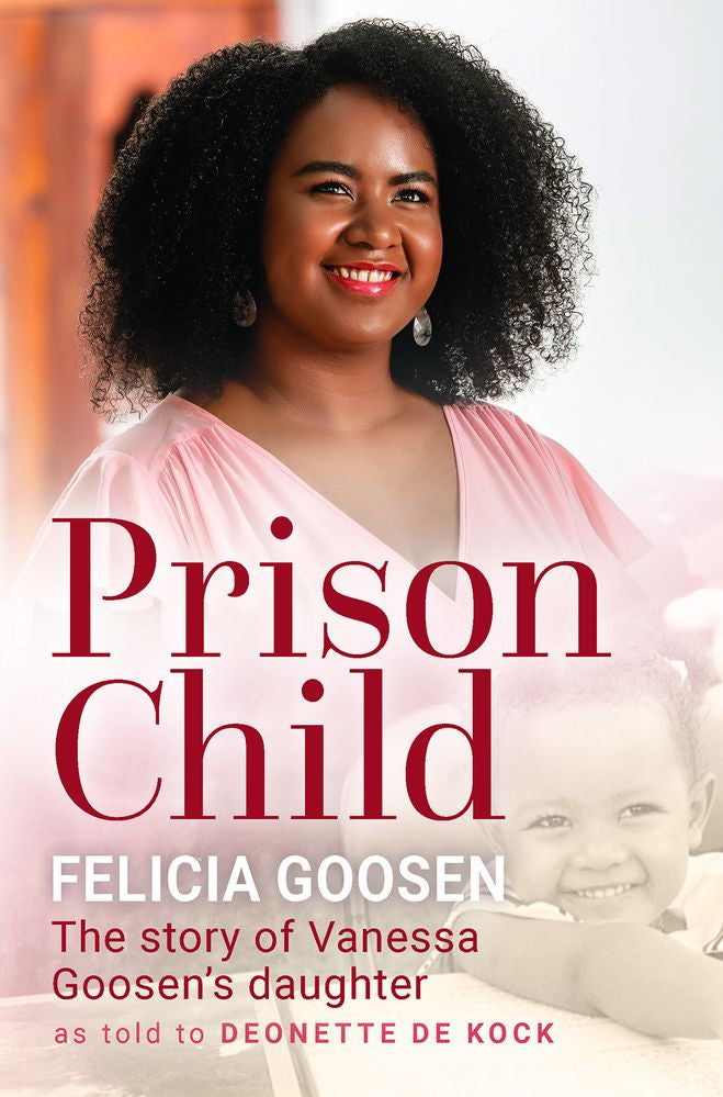 Prison Child: The Story of Vanessa Goosen’s Daughter (Paperback)