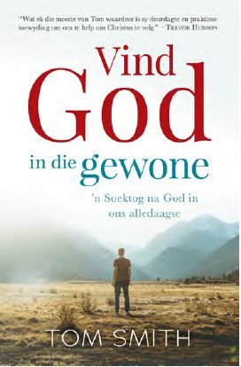 Vind God in die Gewone: 'n Soektog na God in Ons Alledaagse (Paperback)