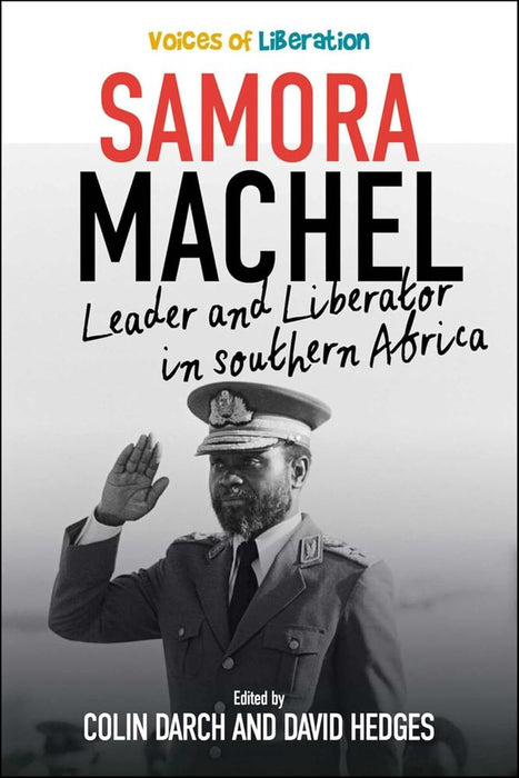 Samora Machel: Leader and Liberator in Southern Africa (Paperback)