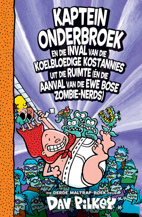 Kaptein Onderbroek 3: Kaptein Onderbroek en die inval van die koelbloedige kostannies uit die ruimte (Paperback)