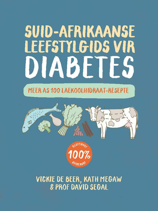Suid-Afrikaanse Leefstylgids vir Diabetes: Meer as 100 laekoolhidraat-resepte (Paperback)
