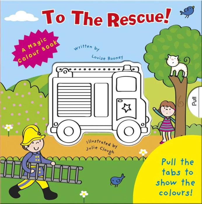 To The Rescue: A Magic Colour Book