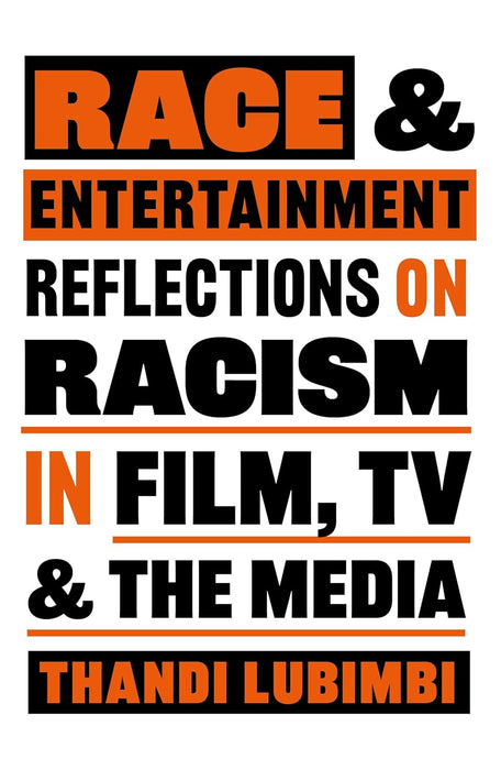 Race And Entertainment: Reflections On Racism In Film, TV And The Media