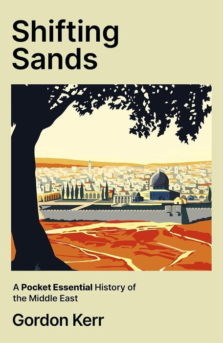 Shifting Sands: A Pocket Essential History of the Middle East: New Edition (Paperback)