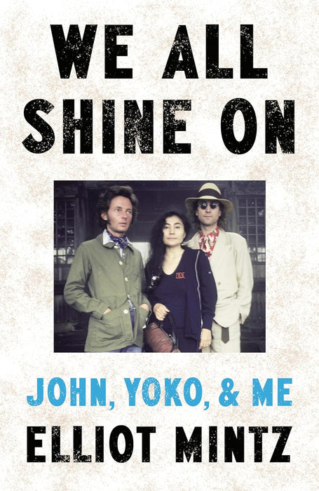 We All Shine On: John, Yoko & Me (Hardcover)