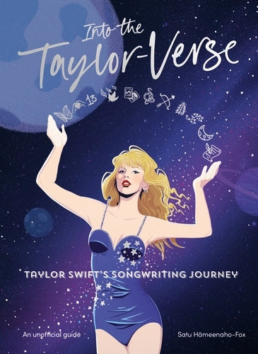 Into the Taylor-Verse: Taylor Swift's Life Through Her Music (Hardcover)
