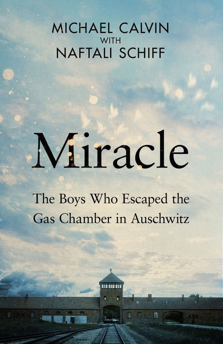Miracle: The Boys Who Escaped the Gas Chamber in Auschwitz (Trade Paperback)