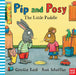 Pip And Posy:-Little Puddle (Hardcover)