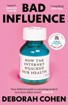 Bad Influence: How The Internet Hijacked Our Health