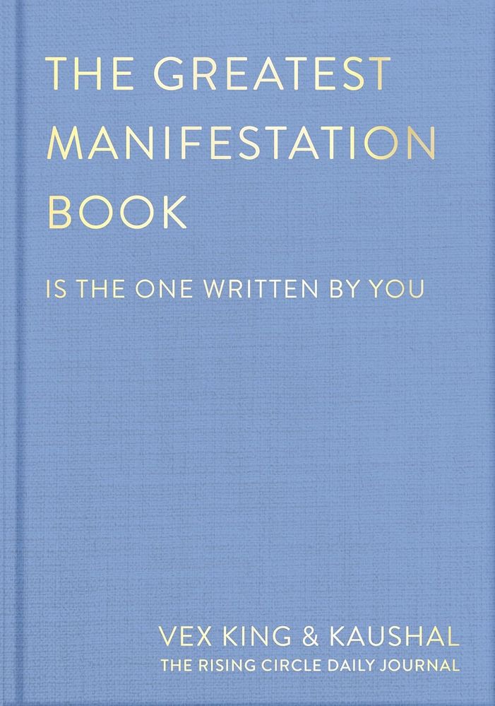 The Greatest Manifestation Book: Is The One Written By You (Hardcover)