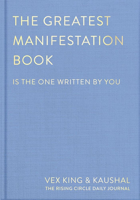 The Greatest Manifestation Book: Is The One Written By You (Hardcover)